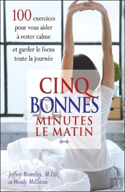 Bertrand.pt - Cinq Bonnes Minutes Le Matin : 100 Exercices Pour Vous Aider À Rester Calme Et Garder Le Focus Toute La Journée