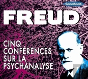 Cinq Conférences Sur La Psychanalyse