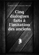 Cinq Dialogues Faits A L'Imitation Des Anciens Tome 1