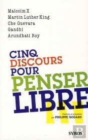 Cinq Discours Pour Penser Libre