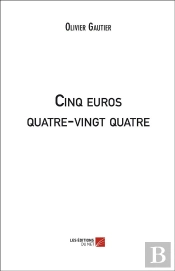 Cinq Euros Quatre-Vingt Quatre