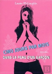 Cinq Jours Par Mois... Dans La Peau D'Un Garçon