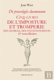 Cinq Livres De L'Imposture Et Tromperie Des Diables, Des Enchantements Et Sorcelleries