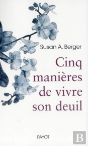 Cinq Manieres De Vivre Son Deuil