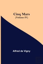 Cinq Mars  Volume Iv