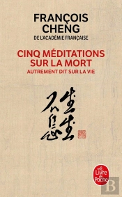 Cinq Méditations Sur La Mort ; Autrement Dit Sur La Vie
