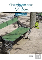 Cinq Minutes Pour Dieu 2014 Prier En Careme