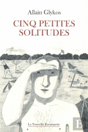 Cinq Petites Solitudes