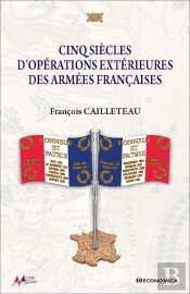 Cinq Siècles D'Opérations Extérieures Des Armées Françaises