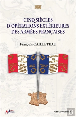 Bertrand.pt - Cinq Siècles D'Opérations Extérieures Des Armées Françaises