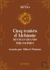 Cinq Traités D'Alchimie Des Plus Grands Philosophes