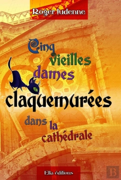 Bertrand.pt - Cinq Vieilles Dames Claquemurées Dans La Cathédrale