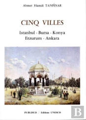 Cinq Villes : Istanbul, Bursa, Konya, Erzurum, Ankara