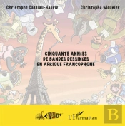 Cinquante Années De Bandes Dessinées En Afrique Francophone