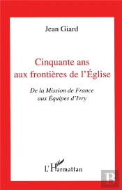 Cinquante Ans Aux Frontières De L'Eglise