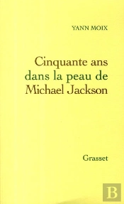 Cinquante Ans Dans La Peau De Michael Jackson