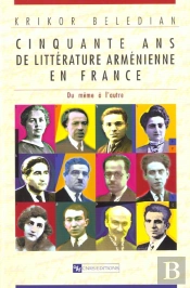 Cinquante Ans De Litterature Armenienne En France 1922 - 1972