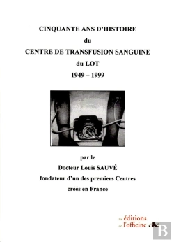 Bertrand.pt - Cinquante Ans D'Histoire Du Centre De Transfusion Sanguine Du Lot - 1949/1999