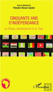 Cinquante Ans D'Indépendance En Afrique Subsaharienne Et Au Togo