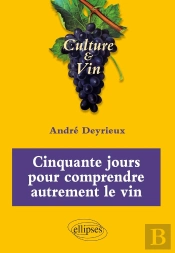 Cinquante Jours Pour Comprendre Autrement Le Vin
