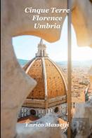 Cinque Terre, Florence, Umbria
