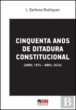 Cinquenta Anos de Ditadura Constitucional