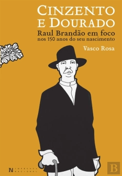 Bertrand.pt - Cinzento E Dourado. Raul Brandão Em Foco, Nos 150 Anos Do Seu Nascimento