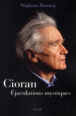 Bertrand.pt - Cioran ; Éjaculations Mystiques