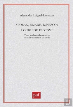 Bertrand.pt - Cioran, Eliade, Ionesco : L'Oubli Du Fascisme