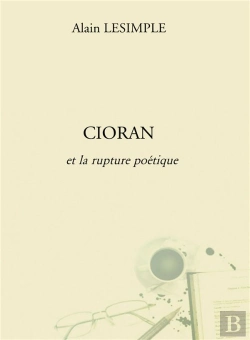 Bertrand.pt - Cioran Et La Rupture Poétique