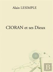 Cioran Et Ses Dieux