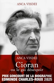Cioran Ou Le Gai Désespoir