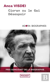 Cioran Ou Le Gai Désespoir