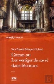 Cioran Ou Les Vestiges Du Sacré Dans L'Écriture