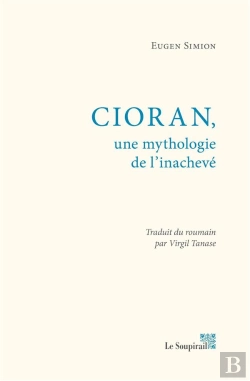 Bertrand.pt - Cioran,Une Mythologie De L'Inacheve