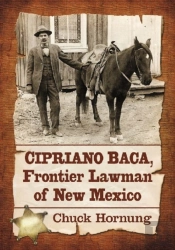Cipriano Baca, Frontier Lawman Of New Mexico