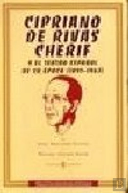 Bertrand.pt - Cipriano De Rivas Cherif Y El Teatro Español De Su Epoca (1891-1967)