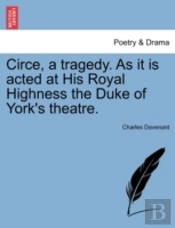 Circe, A Tragedy. As It Is Acted At His