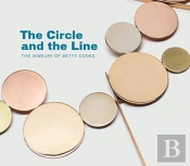 Circle And The Line: The Jewelry Of Betty Cooke
