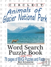 Circle It, Animals Of Glacier National Park, Large Print, Word Search, Puzzle Book