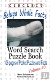 Circle It, Beluga Whale Facts, Word Search, Puzzle Book