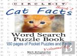 Circle It, Cat Facts, Pocket Size, Book 2, Word Search, Puzzle Book