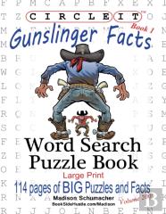 Circle It, Gunslinger Facts, Book 1, Word Search, Puzzle Book
