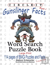 Circle It, Gunslinger Facts, Book 1, Word Search, Puzzle Book