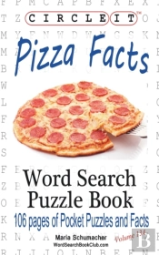 Circle It, Pizza Facts, Word Search, Puzzle Book