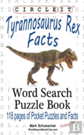 Circle It, Tyrannosaurus Rex Facts, Word Search, Puzzle Book