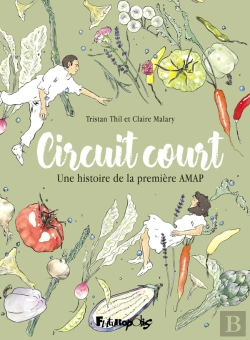 Bertrand.pt - Circuit Court : Une Histoire De La Première Amap