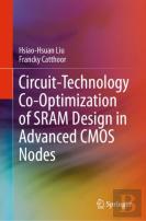 Circuit-Technology Co-Optimization Of Sram Design In Advanced Cmos Nodes