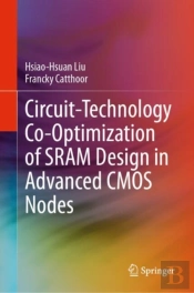Circuit-Technology Co-Optimization Of Sram Design In Advanced Cmos Nodes