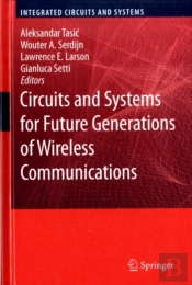 Circuits And Systems For Future Generations Of Wireless Communications